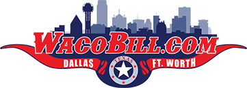 WacoBill proudly serves Dallas, TX and our neighbors in Dallas, Fort Worth, Austin, Waco, San Antonio, Houston, Texas
